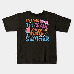 so-long-1st-grade-hello-summer Kids T-Shirt